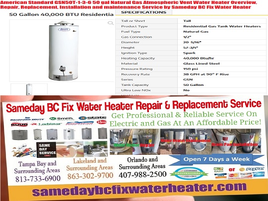 American Standard GSN50T-1-3-6 50 gal Natural Gas Atmospheric Vent Water Heater Overview, Repair, Replacement, Installation and maintenance Service