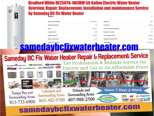Bradford White RE250T6-1NCWW 50 Gallon Electric Water Heater Overview, Repair, Replacement, Installation and maintenance Service by Sameday BC Fix Water Heater