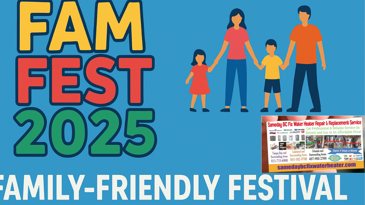 Fam Fest 2025 Lakeland Polk County Local Event and thing to do in the area by Sameday bc fix hot water heater Repair, Replacement