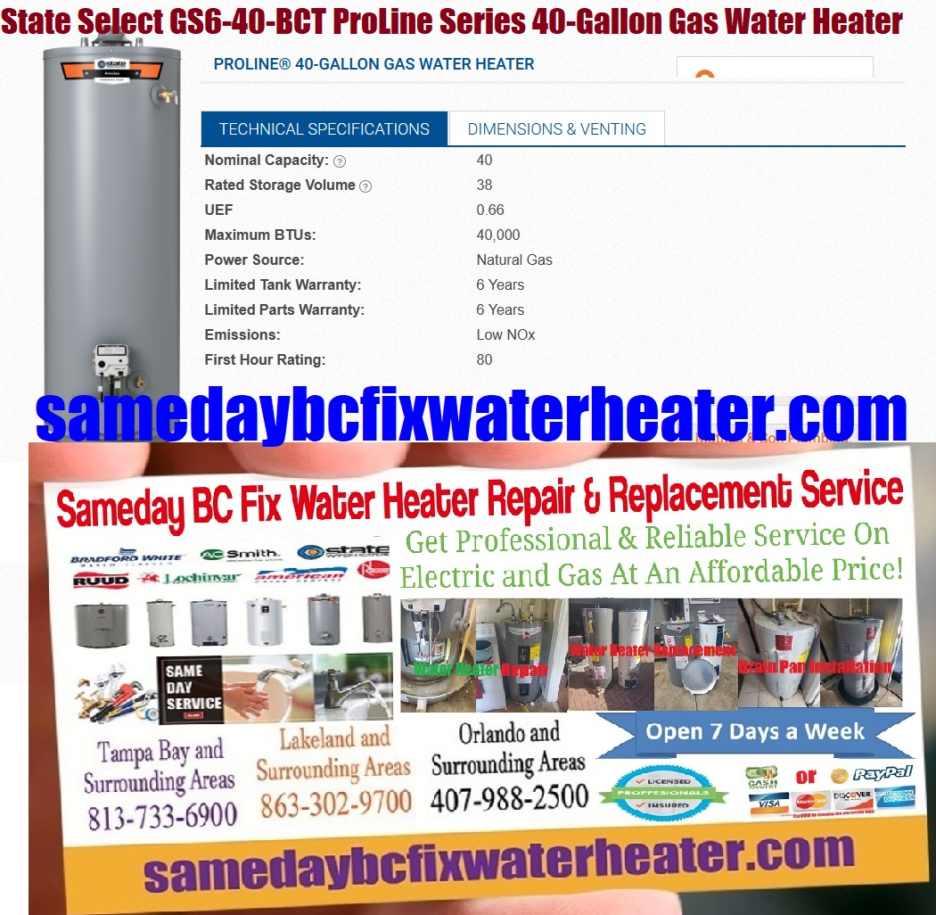 State Select GS6-40-BCT ProLine Series 40-Gallon Gas Water Heater Overview, Repair, Replacement, Installation and maintenance Service